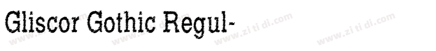 Gliscor Gothic Regul字体转换